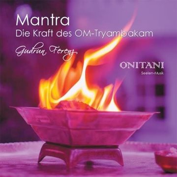 Bild von ONITANI Seelen-Musik & Gudrun Ferenz: Mantra - Die Kraft des OM-Tryambakam (CD)