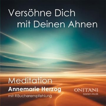 Bild von ONITANI Seelen-Musik& Annemarie Herzog: Versöhne dich mit deinen Ahnen (CD)