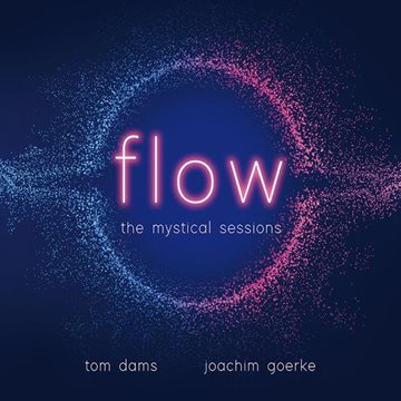 Bild von Dams, Tom & Goerke, Joachim: Flow - mystical Sessions (CD)
