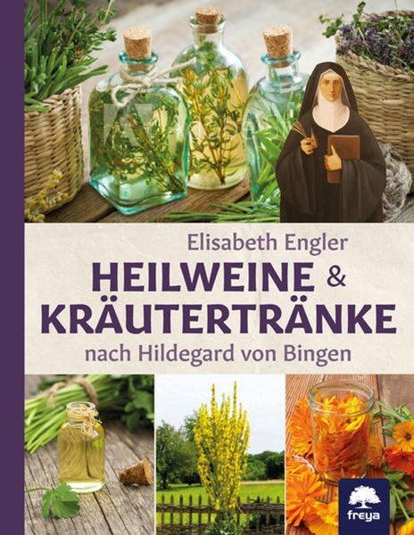 Bild von Engler, Elisabeth: Heilweine und Kräutertränke nach Hildegard von Bingen