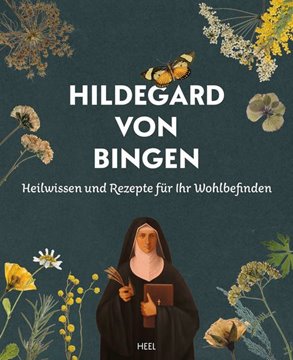 Bild von Bingen, Hildegard von: Heilwissen und Rezepte für Ihr Wohlbefinden - Hildegard von Bingen