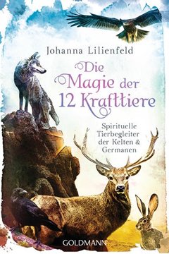 Bild von Lilienfeld, Johanna: Die Magie der 12 Krafttiere