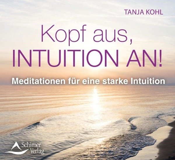 Bild von Kohl, Tanja: Kopf aus, Intuition an!