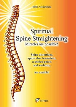Bild von Aeckersberg, Tanja: Spiritual Spine Straightening - Miracles are possible!