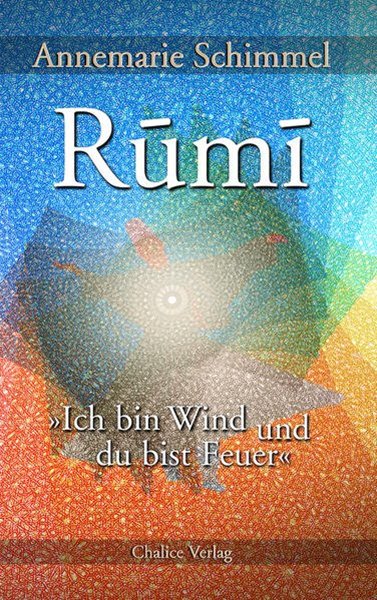 Bild von Schimmel, Annemarie: Rumi - Ich bin Wind und du bist Feuer