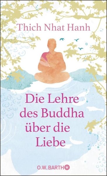 Bild von Thich Nhat Hanh: Die Lehre des Buddha über die Liebe
