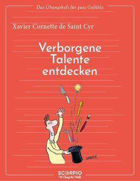 Bild von De Saint Cyr, Xavier Cornette: Das Übungsheft für gute Gefühle - Verborgene Talente entdecken