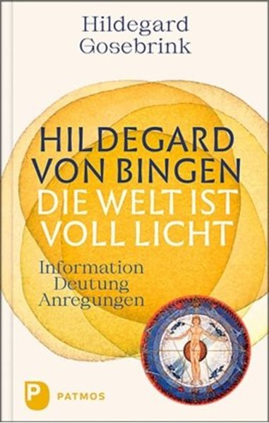 Bild von Gosebrink, Hildegard: Hildegard von Bingen: Die Welt ist voll Licht