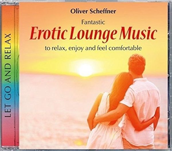 Bild von Scheffner, Oliver (Komponist): Erotic Lounge Music
