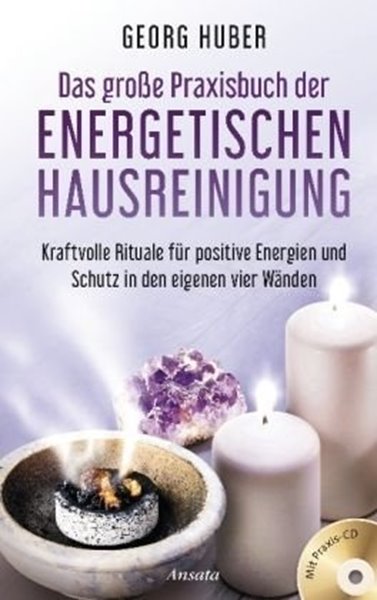 Bild von Huber, Georg: Das große Praxisbuch der energetischen Hausreinigung (mit Praxis-CD)