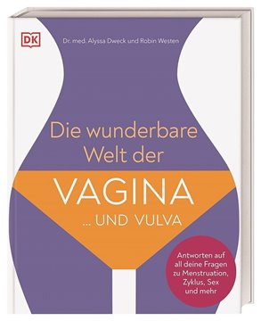Bild von Dweck, Alyssa: Die wunderbare Welt der Vagina und Vulva