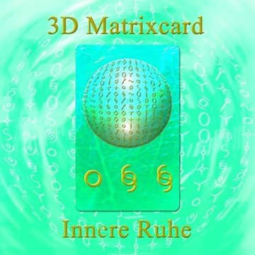 Bild von Neuner, Werner Johannes (Hrsg.): 3D Matrixcard Innere Ruhe