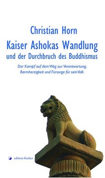 Bild von Horn, Christian: Kaiser Ashokas Wandlung und der Durchbruch des Buddhismus
