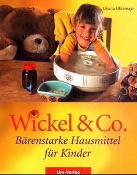 Bild von Uhlemayr, Ursula: Wickel & Co. - Bärenstarke Hausmittel für Kinder
