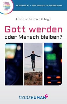 Bild von Salvesen, Christian (Hrsg.): Gott werden oder Mensch bleiben?