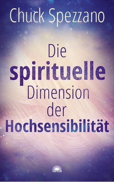 Bild von Spezzano, Chuck: Die spirituelle Dimension der Hochsensibilität