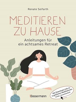 Bild von Seifarth, Renate: Meditieren zu Hause - Anleitungen für ein achtsames Retreat -