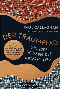 Bild von Callaghan, Paul: Der Traumpfad - Uraltes Wissen der Aborigines
