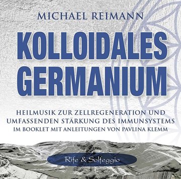 Bild von Klemm, Pavlina: Kolloidales Germanium [Rife & Solfeggio]