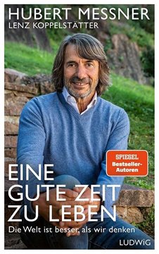 Bild von Messner, Hubert: EINE GUTE ZEIT ZU LEBEN