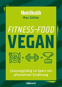 Bild von Zühlke, Max: Fitness-Food Vegan (Men's Health)