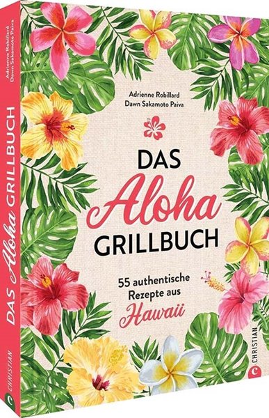 Bild von Robillard, Adrienne: Das Aloha-Grillbuch