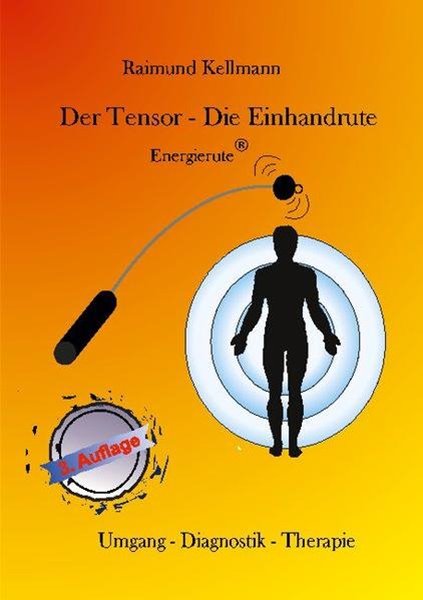 Bild von Kellmann, Raimund: Der Tensor - Die Einhandrute, Energierute