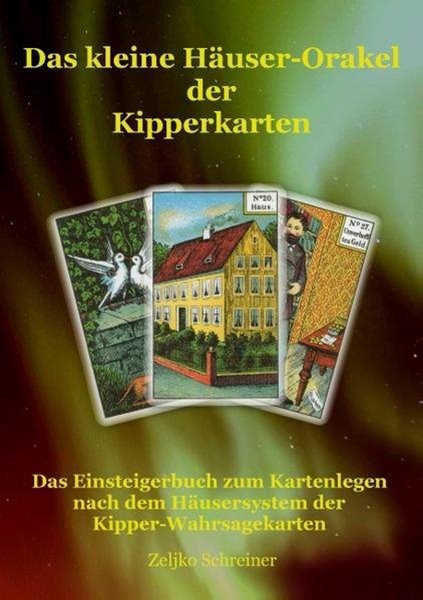 Bild von Schreiner, Zeljko: Das kleine Häuser-Orakel der Kipperkarten
