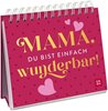 Bild von Groh Verlag (Hrsg.): Mama, du bist einfach wunderbar!