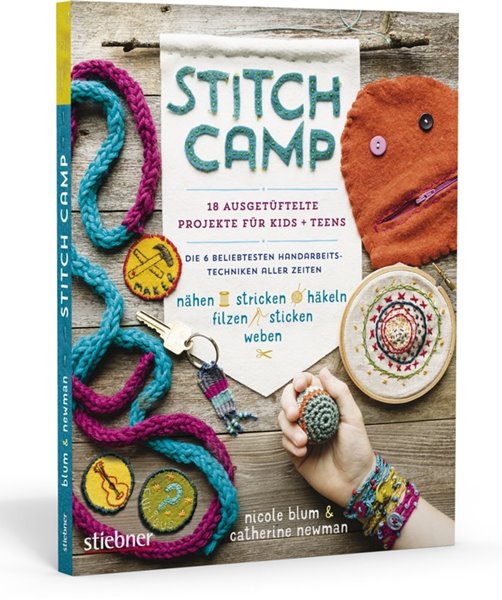Bild von Blum, Nicole: Stitch Camp - 18 ausgetüftelte Projekte für Kids + Teens