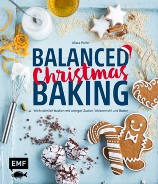Bild von Poller, Alissa: Balanced Christmas Baking