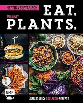 Bild von Dusy, Tanja: Eat. Plants. - Heftig vegetarisch