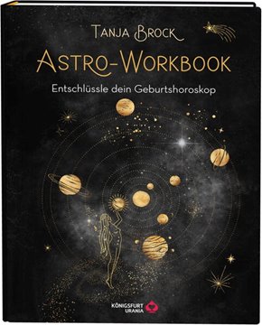 Bild von Brock, Tanja: Astro-Workbook: Entschlüssle dein Geburtshoroskop - Lerne Schritt für Schritt dein Birth Chart lesen und deuten
