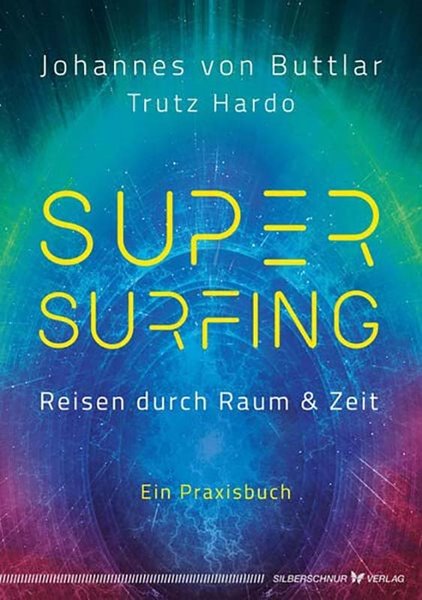 Bild von von Buttlar, Johannes: Supersurfing - Reisen durch Raum & Zeit