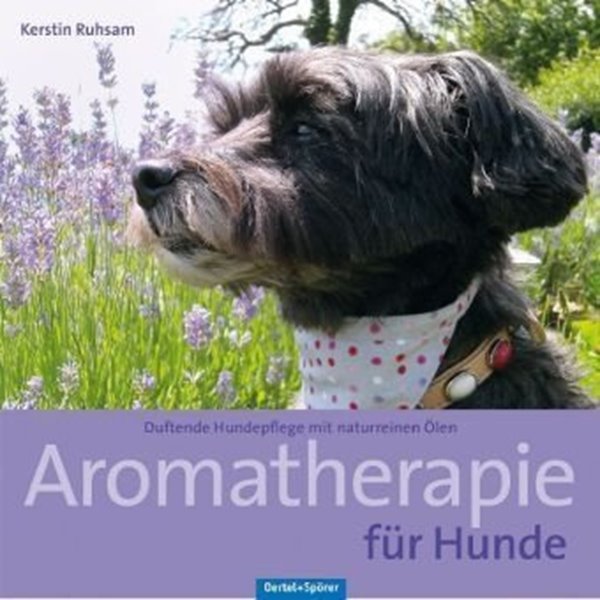 Bild von Ruhsam, Kerstin: Aromatherapie für Hunde