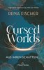 Bild von Fischer, Rena: Cursed Worlds 1. Aus ihren Schatten ?