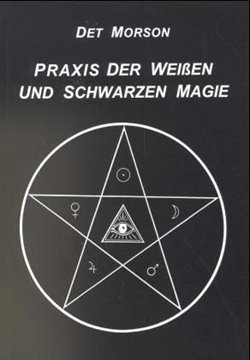 Bild von Morson, Det: Praxis der weissen und schwarzen Magie