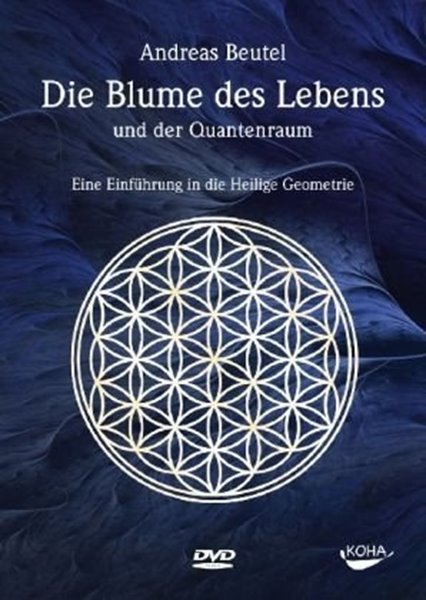 Bild von Beutel, Andreas: Die Blume des Lebens und der Quantenraum
