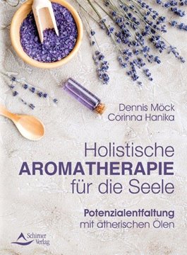 Bild von Möck, Dennis: Holistische Aromatherapie für die Seele