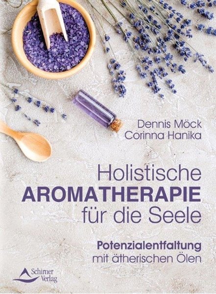 Bild von Möck, Dennis: Holistische Aromatherapie für die Seele