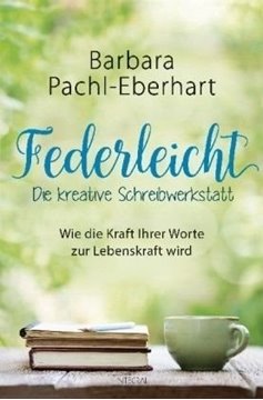 Bild von Pachl-Eberhart, Barbara: Federleicht - Die kreative Schreibwerkstatt