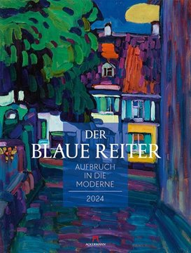 Bild von Ackermann Kunstverlag: Der Blaue Reiter - Aufbruch in die Moderne Kalender 2024