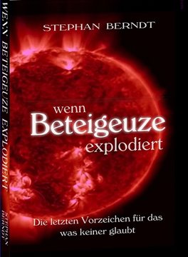 Bild von Berndt, Stephan: Wenn Beteigeuze explodiert