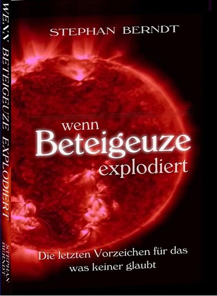 Bild von Berndt, Stephan: Wenn Beteigeuze explodiert