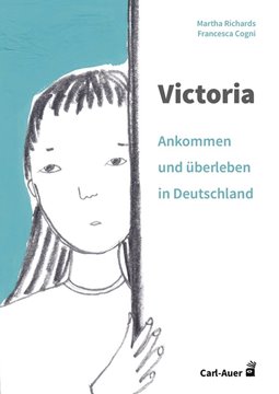 Bild von Richards, Martha: Victoria - ankommen und überleben in Deutschland