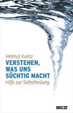 Bild von Kuntz, Helmut: Verstehen, was uns süchtig macht