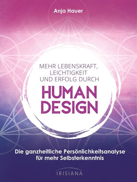 Bild von Hauer-Frey, Anja: Mehr Lebenskraft, Leichtigkeit und Erfolg durch Human Design