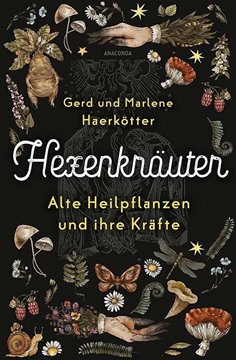 Bild von Haerkötter, Gerd: Hexenkräuter. Alte Heilpflanzen und ihre Kräfte