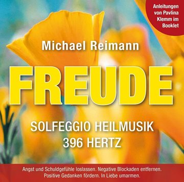 Bild von Reimann, Michael: FREUDE [Solfeggio Heilmusik 396 Hertz]: Mit Anleitungen von Pavlina Klemm im Booklet