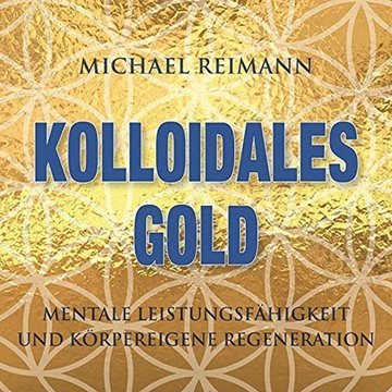 Bild von Reimann, Michael: KOLLOIDALES GOLD [432 Hertz]